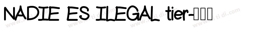 NADIE ES ILEGAL tier字体转换